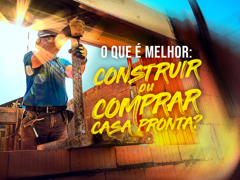 Veja o que é mais vantajoso: construir ou comprar imóvel pronto!