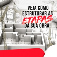 Descubra como estruturar todas as etapas de uma obra.