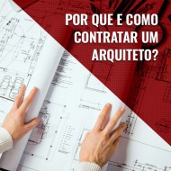 Como e por que contratar um arquiteto?