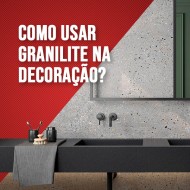 Descubra como usar granilite na decoração.