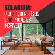 10 projetos incríveis para apostar num solarium.