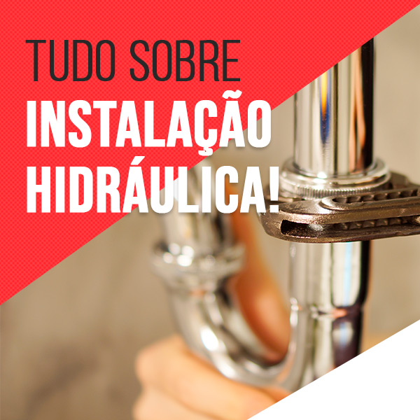 Saiba tudo sobre instalação hidráulica da construção.