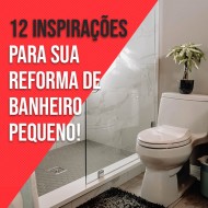 12 inspirações para sua reforma de banheiro pequeno.