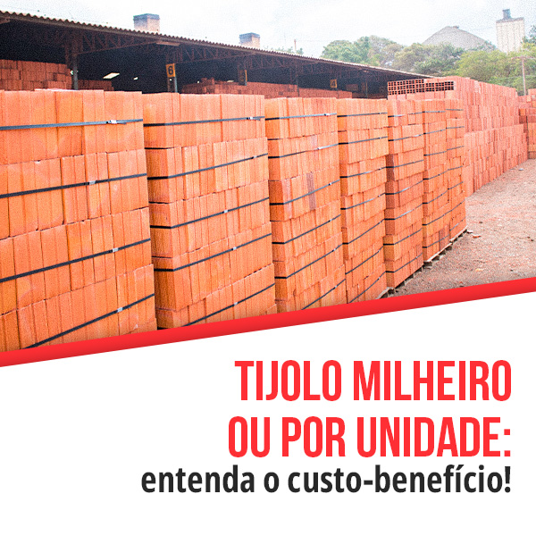 Tijolo milheiro ou por unidade: entenda o custo-benefício
