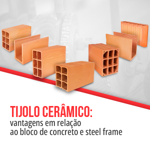 Alvenaria ou Steel Frame, conheça as vantagens do tijolo cerâmico