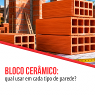 Qual tipo de bloco cerâmico usar?