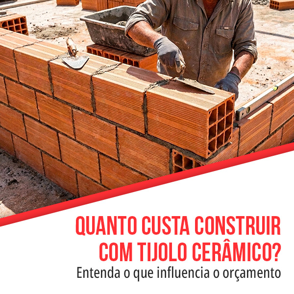 Quanto custa construir com tijolo cerâmico? Veja o que realmente entra na conta