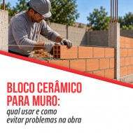Bloco cerâmico para muro: qual usar na construção?